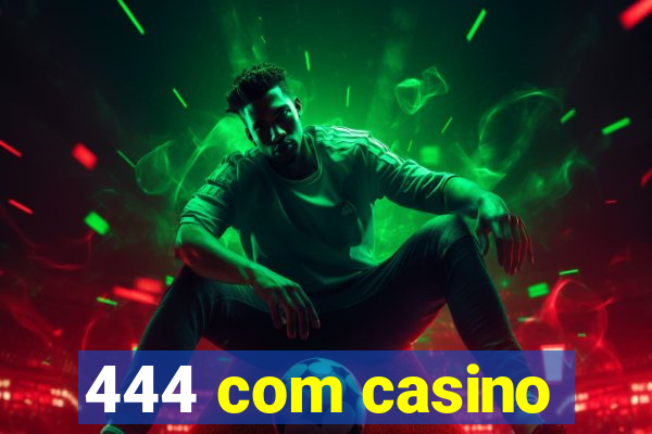 444 com casino